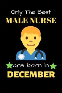 Only The Best Male Nurse Are Born in December