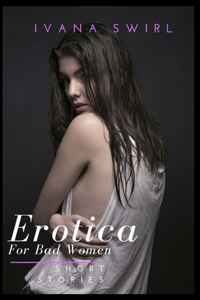 Erotica Short Stories For Bad Women