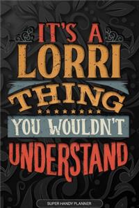 It's A Lorri Thing You Wouldn't Understand