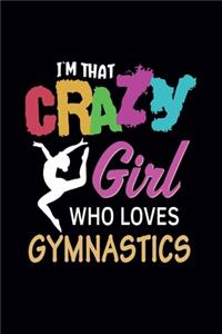 I'm That Crazy Girl Who Loves Gymnastics