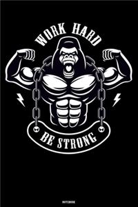 Work Hard Be Strong Notebook