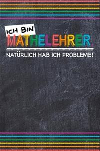 Ich bin Mathelehrer. Natürlich hab ich Probleme!