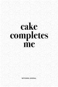 Cake Completes Me