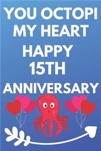 You Octopi My Heart Happy 15th Anniversary