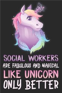 Social worker's are fabulous and magical like unicorn only better