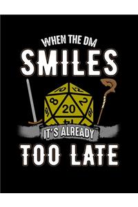 When the DM Smiles It's Already Too Late