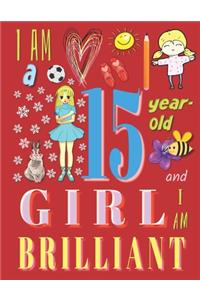 I Am a 15-Year-Old Girl and I Am Brilliant