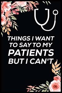 Things i want to say to my patients but i can't