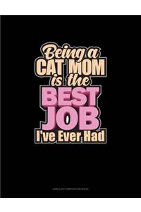 Being A Cat Mom Is The Best Job I've Ever Had