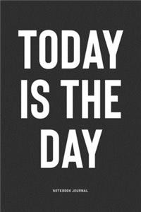 Today Is The Day