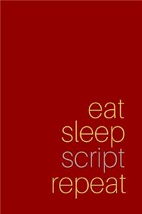Eat Sleep Script Repeat