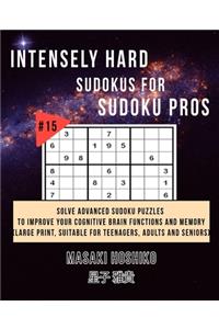 Intensely Hard Sudokus for Sudoku Pros #15
