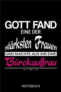 Gott fand eine der stärksten Frauen und machte aus ihr eine Bürokauffrau