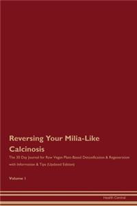 Reversing Your Milia-Like Calcinosis