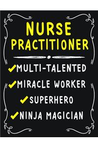 Nurse Practitioner Multi-Talented Miracle Worker Superhero Ninja Magician