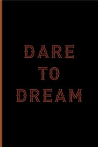 Dare To Dream