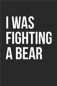 I Was Fighting A Bear Journal - Get Well Soon Gift - Get Well Soon Diary