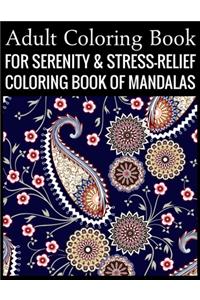 Adult Coloring Book For Serenity & Stress-Relief Coloring Book Of Mandalas