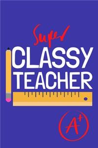 Super Classy Teacher