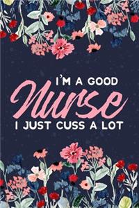 I'm A Good Nurse I Just Cuss A Lot