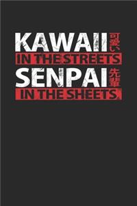 Kawaii In The Streets Senpai In The Sheets