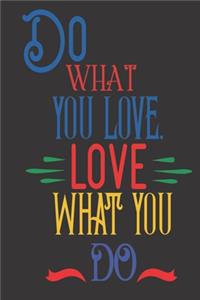 Do What You Love, Love What You Do