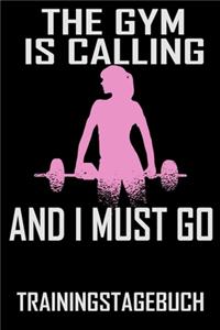 The GYM is calling and I must go - Trainingstagebuch