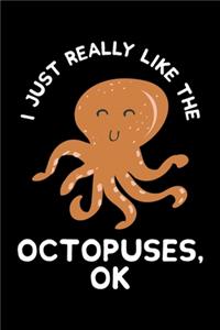 I Just Really Like The Octopuses, Ok