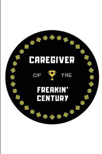 Caregiver of the Freakin' Century