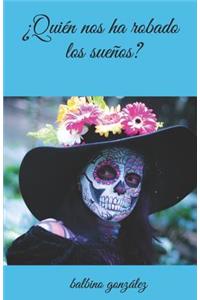 ¿quién Nos Ha Robado Los Sueños?