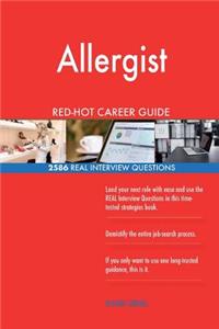 Allergist RED-HOT Career Guide; 2586 REAL Interview Questions