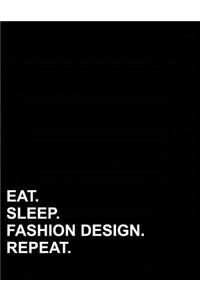 Eat Sleep Fashion Design Repeat