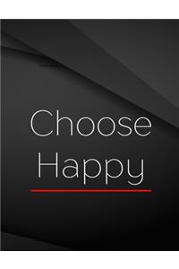 Choose Happy.