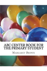 ABC Center Book for the Primary Student