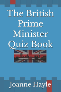 British Prime Minister Quiz Book