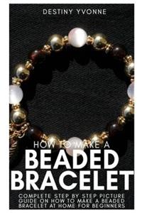 How to Make a Beaded Bracelet