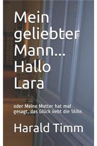 Mein Geliebter Mann... Hallo Lara