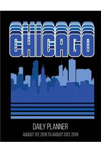 Chicago Daily Planner August 1st, 2018 to August 31st, 2019