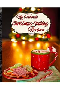 My Favorite Christmas Holiday Recipes