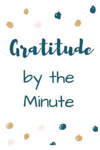 Gratitude by the Minute