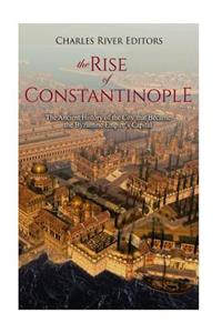 The Rise of Constantinople