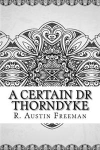 A Certain Dr Thorndyke