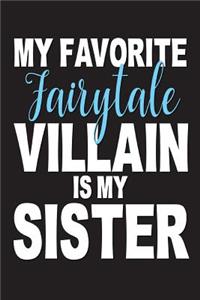 My Favorite Fairytale Villain Is My Sister