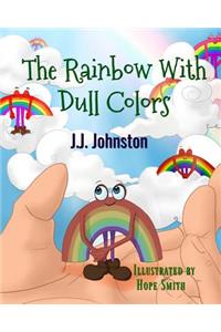 The Rainbow with Dull Colors