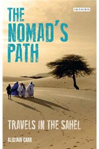 The Nomad's Path: Travels in the Sahel