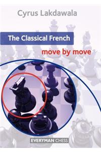 The Classical French: Move by Move