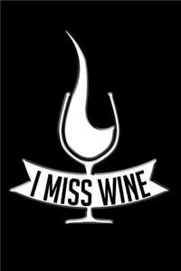 I Miss Wine