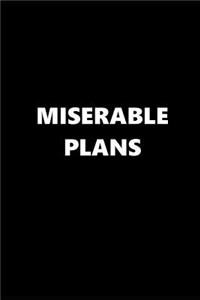 2019 Weekly Planner Funny Theme Miserable Plans Black White 134 Pages