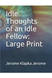 Idle Thoughts of an Idle Fellow