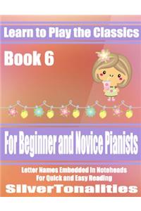 Learn to Play the Classics Book 6